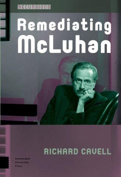 Remediating McLuhan (eBook, PDF) - Cavell, Richard