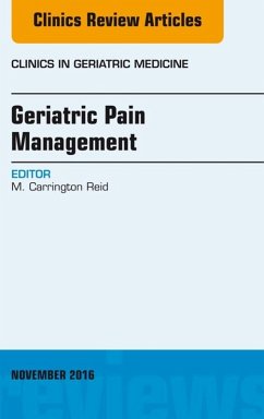 Geriatric Pain Management, An Issue of Clinics in Geriatric Medicine (eBook, ePUB) - Reid, M. Carrington