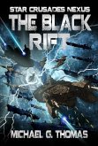 The Black Rift (Star Crusades Nexus, Book 9) (eBook, ePUB) The Black Rift (Star Crusades Nexus, Book 9) (eBook, ePUB)