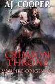 Crimson Throne: Vampire Origins #3 (eBook, ePUB) Crimson Throne: Vampire Origins #3 (eBook, ePUB)