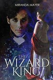 The Wizard King (The Red Slipper Series, #1) (eBook, ePUB) The Wizard King (The Red Slipper Series, #1) (eBook, ePUB)