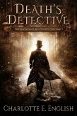 Death's Detective (Volume 1 of The Malykant Mysteries) (eBook, ePUB) Death's Detective (Volume 1 of The Malykant Mysteries) (eBook, ePUB)