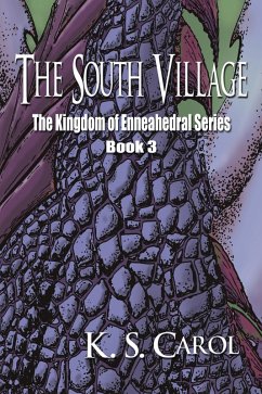 The South Village (The Kingdom of Enneahedral, #2) (eBook, ePUB) - Carol, K. S.