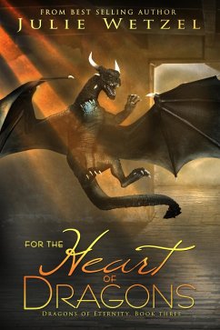 For the Heart of Dragons (eBook, ePUB) - Wetzel, Julie