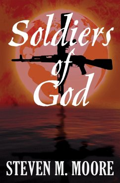 Soldiers of God (eBook, ePUB) - Moore, Steven M.