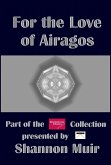 For the Love of Airagos (Airagos and Beyond, #1) (eBook, ePUB) For the Love of Airagos (Airagos and Beyond, #1) (eBook, ePUB)