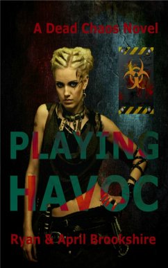 Playing Havoc (Dead Chaos, #2) (eBook, ePUB) - Brookshire, April