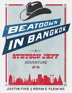 Beatdown in Bangkok - A Stetson Jeff Adventure (The Stetson Jeff Adventures) (eBook, ePUB) - Fike, Justin; G. Fleming, Adam