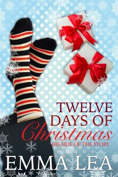 Twelve Days of Christmas - His Side of the Story (eBook, ePUB) - Lea, Emma