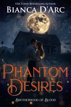 Phantom Desires (Brotherhood of Blood, #3) (eBook, ePUB) - D'Arc, Bianca