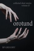 Orotund: Collected Short Stories Volume Two (eBook, ePUB)