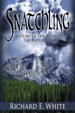 Snatchling (Battle Beasts, #1) (eBook, ePUB) - White, Richard E.