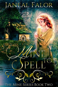 Mine to Spell (Mine #2) (eBook, ePUB) - Falor, Janeal