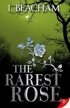 The Rarest Rose (eBook, ePUB) - Beacham, I.