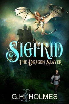 Cover Sigfrid The Dragon Slayer - The Ultimate Warrior Meets The Ultimate Dragon (eBook, ePUB)