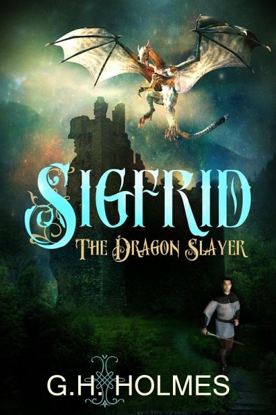 Sigfrid The Dragon Slayer - The Ultimate Warrior Meets The Ultimate Dragon (eBook, ePUB)