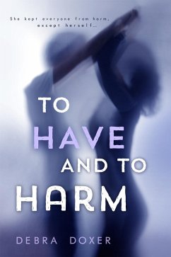 Cover To Have and to Harm (Remedy, #2) (eBook, ePUB)