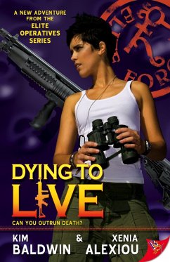 Dying to Live (Elite Operatives, #4) (eBook, ePUB) - Baldwin, Kim; Alexiou, Xenia