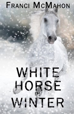 White Horse in Winter (eBook, ePUB) - McMahon, Franci