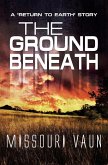 The Ground Beneath (eBook, ePUB) The Ground Beneath (eBook, ePUB)