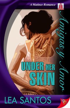 Under Her Skin (Amigas y Amor, #2) (eBook, ePUB) - Santos, Lea