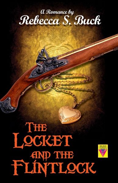 The Locket and the Flintlock (eBook, ePUB) The Locket and the Flintlock (eBook, ePUB)