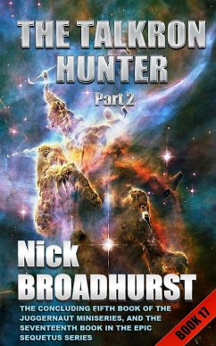 The Talkron Hunter Part 2 (Sequetus (The full set of books), #17) (eBook, ePUB) - Broadhurst, Nick