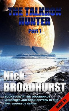 The Talkron Hunter Part 1 (Sequetus (The full set of books), #16) (eBook, ePUB) - Broadhurst, Nick