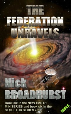 The Federation Unravels (Sequetus (The full set of books), #6) (eBook, ePUB) - Broadhurst, Nick