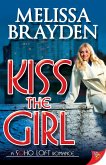 Kiss the Girl (Soho Loft Romances, #1) (eBook, ePUB) Kiss the Girl (Soho Loft Romances, #1) (eBook, ePUB)
