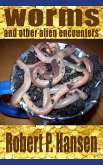 Worms and Other Alien Encounters (eBook, ePUB) Worms and Other Alien Encounters (eBook, ePUB)
