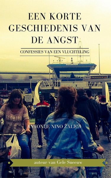 Een korte geschiedenis van de angst (confessies van een vluchteling) (eBook, ePUB) Een korte geschiedenis van de angst (confessies van een vluchteling) (eBook, ePUB)