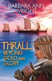Thrall: Beyond Gold and Glory (eBook, ePUB) Thrall: Beyond Gold and Glory (eBook, ePUB)