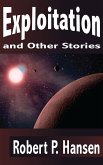 Exploitation and Other Stories (eBook, ePUB) Exploitation and Other Stories (eBook, ePUB)
