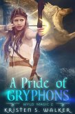 A Pride of Gryphons (Wyld Magic, #3) (eBook, ePUB) A Pride of Gryphons (Wyld Magic, #3) (eBook, ePUB)