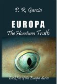 Europa The Horrturn Truth (The Europa Saga, #5) (eBook, ePUB) Europa The Horrturn Truth (The Europa Saga, #5) (eBook, ePUB)