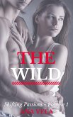 The Wild (Shifting Passions - Volume 1) (eBook, ePUB)