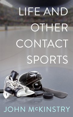 Life and Other Contact Sports (eBook, ePUB) - McKinstry, John