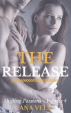 The Release (Shifting Passions - Volume 4) (eBook, ePUB)