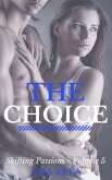 The Choice (Shifting Passions - Volume 5) (eBook, ePUB)