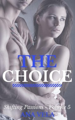 Cover The Choice (Shifting Passions - Volume 5) (eBook, ePUB)