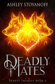 Deadly Mates (Deadly Trilogy, #2) (eBook, ePUB)