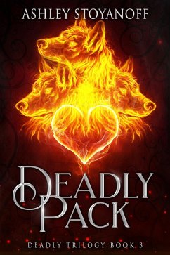 Deadly Pack (Deadly Trilogy, #3) (eBook, ePUB) - Stoyanoff, Ashley