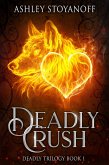 Deadly Crush (Deadly Trilogy, #1) (eBook, ePUB)