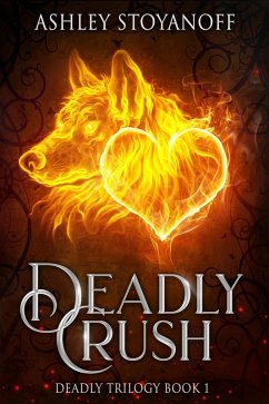 Cover Deadly Crush (Deadly Trilogy, #1) (eBook, ePUB)