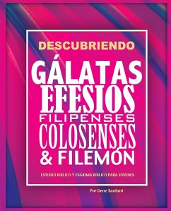 Descubriendo Gálatas, Efesios, Filipenses, Colosenses y Filemón - Gene, Sanford