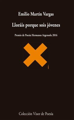 Lloráis porque sois jóvenes - Martín Vargas, Emilio