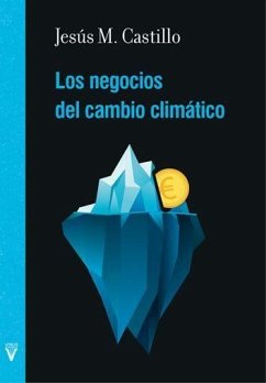Los negocios del cambio climático - Castillo Segura, Jesús Manuel