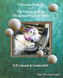 Princess Isabella and The Mystery of the Disappearing Golf Balls - Lebsock, K. B.; Wulf, Jessica