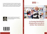 La Grande Distribution d'aujourd'hui est-elle le vecteur des tendances